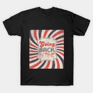 Going Back In Time T-Shirt